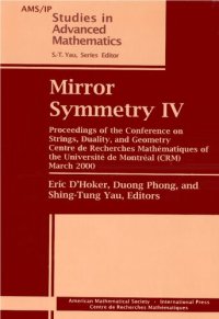 cover of the book Mirror Symmetry IV: Proceedings of the Conference on Strings, Duality, and Geometry, Centre De Recherches Mathematiques of the University De Montreal ... 2000 (Ams/Ip Studies in Advanced Mathematics)