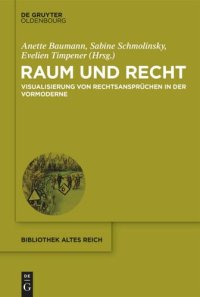 cover of the book Raum und Recht: Visualisierung von Rechtsansprüchen in der Vormoderne