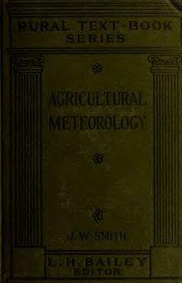 cover of the book Agricultural Meteorology: The Effect of Weather on Crops