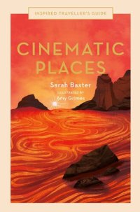 cover of the book Cinematic Places (Inspired Traveller's Guides)