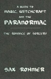 cover of the book A Guide to Magic, Sorcery & Witchcraft: The Romance of Sorcery