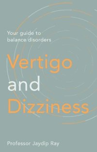 cover of the book Vertigo and Dizziness: Your Guide To Balance Disorders