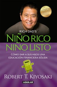 cover of the book Niño rico, niño listo: Cómo dar a sus hijos una educación financiera sólida