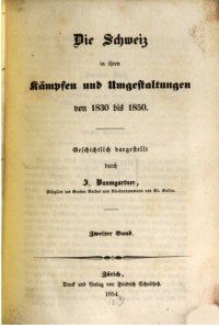 cover of the book Die Schweiz in ihren Kämpfen und Umgestaltungen von 1830 bis 1850