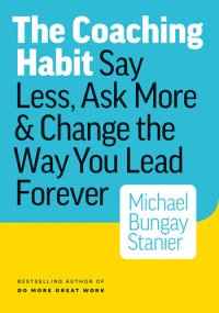 cover of the book The Coaching Habit