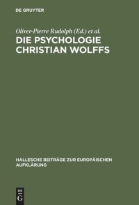 cover of the book Die Psychologie Christian Wolffs: Systematische und historische Untersuchungen