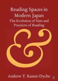 cover of the book Reading Spaces in Modern Japan: The Evolution of Sites and Practices of Reading