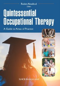 cover of the book Quintessential Occupational Therapy: A Guide to Areas of Practice