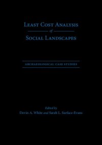 cover of the book Least Cost Analysis of Social Landscapes: Archaeological Case Studies