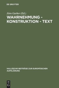 cover of the book Wahrnehmung - Konstruktion - Text: Bilder des Wirklichen im Werk Georg Forsters