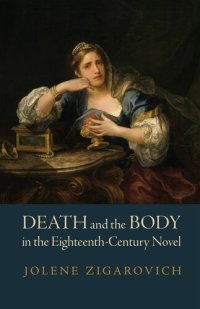 cover of the book Death and the Body in the Eighteenth-Century Novel