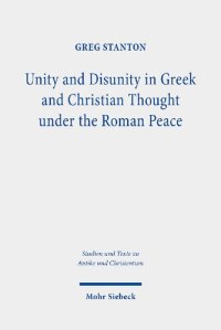 cover of the book Unity and Disunity in Greek and Christian Thought under the Roman Peace