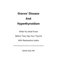 cover of the book Sarfraz Zaidi MD Graves' Disease And Hyperthyroidism: What You Must Know Before They Zap Your Thyroid With Radioactive Iodine