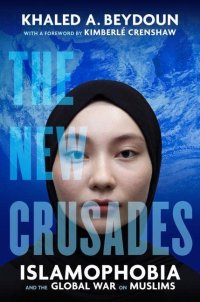 cover of the book The New Crusades: Islamophobia and the Global War on Muslims