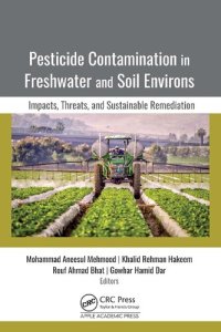 cover of the book Pesticide Contamination in Freshwater and Soil Environs: Impacts, Threats, and Sustainable Remediation