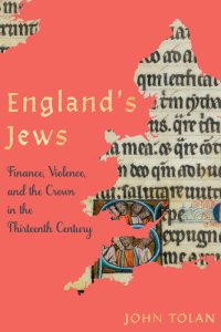 cover of the book England's Jews: Finance, Violence, and the Crown in the Thirteenth Century