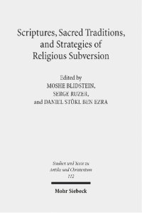 cover of the book Scriptures, Sacred Traditions, and Strategies of Religious Subversion: Studies in Discourse with the Work of Guy G. Stroumsa