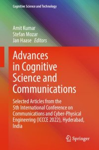 cover of the book Advances in Cognitive Science and Communications: Selected Articles from the 5th International Conference on Communications and Cyber-Physical Engineering (ICCCE 2022), Hyderabad, India