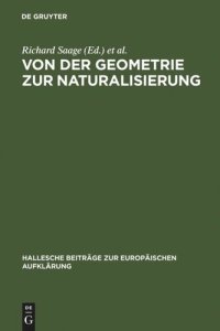 cover of the book Von der Geometrie zur Naturalisierung: Utopisches Denken im 18. Jahrhundert zwischen literarischer Fiktion und frühneuzeitlicher Gartenkunst