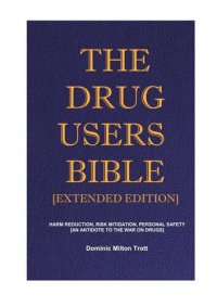 cover of the book The Drug Users Bible [Extended Edition]: Harm Reduction, Risk Mitigation, Personal Safety