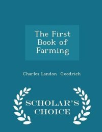 cover of the book The First Book of Farming - Scholar's Choice Edition