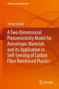 cover of the book A Two-Dimensional Piezoresistivity Model for Anisotropic Materials and its Application in Self-Sensing of Carbon Fiber Reinforced Plastics