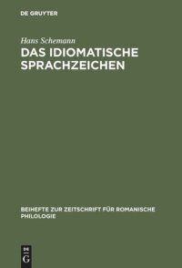 cover of the book Das idiomatische Sprachzeichen: Untersuchung der Idiomatizitätsfaktoren anhand der Analyse portugiesischer Idioms und ihrer deutschen Entsprechungen