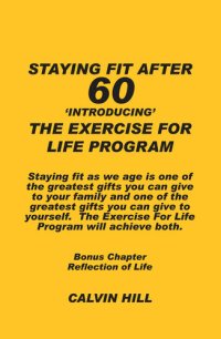 cover of the book STAYING FIT AFTER 60: Introducing The Exercise For Life Program