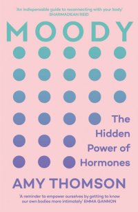 cover of the book Moody: A 21st Century Hormone Guide