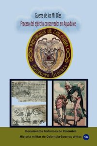 cover of the book Guerra de los Mil Días: Fracaso del ejercito conservador en Aguadulce