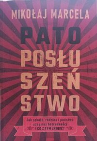 cover of the book Patoposłuszeństwo: jak szkoła, rodzina i państwo uczą nas bezradności i co z tym zrobić?