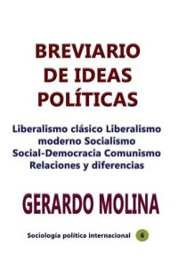 cover of the book Breviario de ideas políticas: Liberalismo clásico Liberalismo moderno Socialismo Social-Democracia Comunismo Relaciones y diferencias