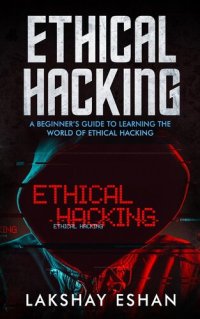 cover of the book Ethical Hacking: A Beginners Guide To Learning The World Of Ethical Hacking