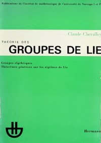 cover of the book Théorie des groupes de Lie: Groupes algébriques, théorèmes généraux sur les algèbres de Lie