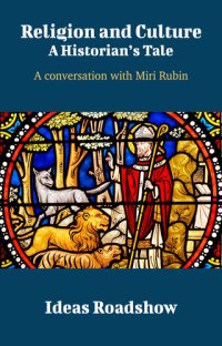 cover of the book Religion and Culture: A Historian's Tale: A Conversation with Miri Rubin