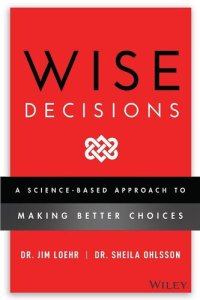 cover of the book Wise Decisions: A Science-Based Approach to Making Better Choices