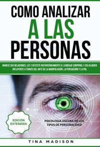 cover of the book Cómo Analizar a las Personas, Lenguaje Corporal y Manipulación