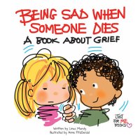 cover of the book Being Sad When Someone Dies: A Book about Grief