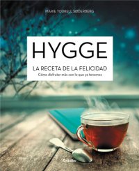 cover of the book Hygge. La receta de la felicidad: Cómo disfrutar más con lo que ya tenemos