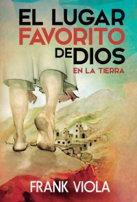 cover of the book El lugar favorito de Dios en la tierra