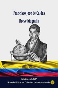 cover of the book Francisco José de Caldas: Breve biografía