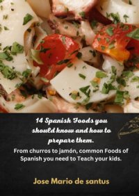 cover of the book 14 Spanish Foods you should know and how to prepare them.