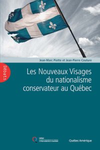 cover of the book Les Nouveaux Visages du nationalisme conservateur au Québec