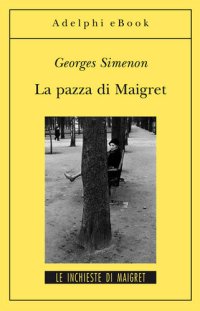 cover of the book La pazza di Maigret