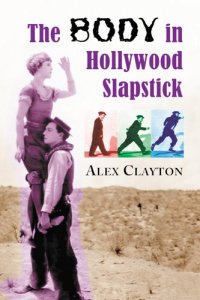 cover of the book The Body in Hollywood Slapstick