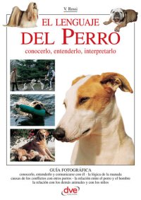 cover of the book El lenguaje del Perro. Conocerlo, entenderlo, interpretarlo