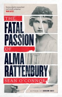 cover of the book The Fatal Passion of Alma Rattenbury