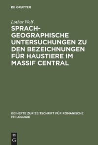 cover of the book Sprachgeographische Untersuchungen zu den Bezeichnungen für Haustiere im Massif Central: Versuch einer Interpretation von Sprachkarten