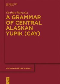 cover of the book A Grammar of Central Alaskan Yupik (CAY)