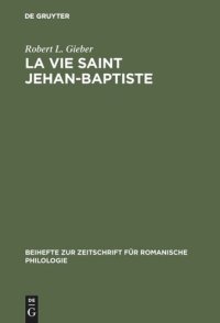 cover of the book La vie Saint Jehan-Baptiste: A critical edition of an old French poem of the early fourteenth century